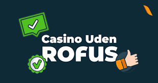Bedste Casino Uden Rufus Spil Uden Bekymringer